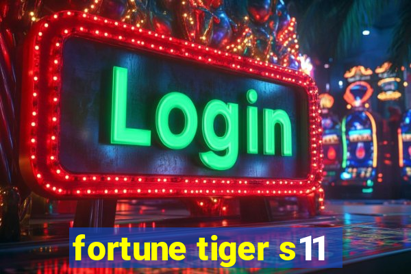 fortune tiger s11